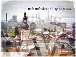 Boris Renner: Ostrava / mé město