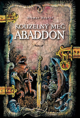 Otomar Dvořák: Kouzelný meč Abaddon (se stolní hrou)
