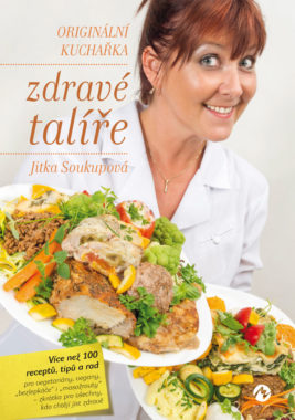 Jitka Soukupová: Originální kuchařka ZDRAVÉ TALÍŘE