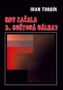 Ivan Tvrdík: Kdy začala 3. světová válka?