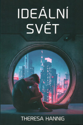 Theresa Hannig: Ideální svět