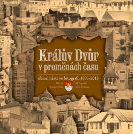 Pavel Paluska, Jiří Topinka: Králův Dvůr v proměnách času