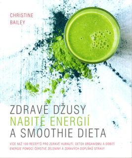 Zdravé džusy nabité energií a smoothie dieta