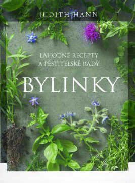 Bylinky – Lahodné recepty a pěstitelské rady