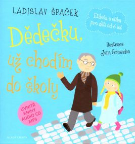 Ladislav Špaček: Dědečku, už chodím do školy