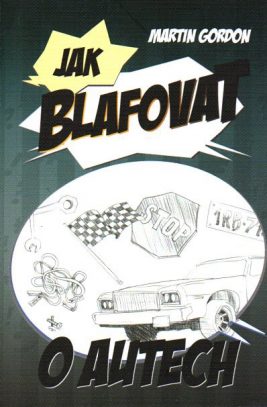 Martin Gordon: Jak blafovat o autech
