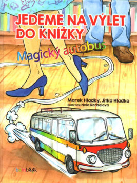 Jitka Hladká, Marek Hladký: Jedeme na výlet do knížky – Magický autobus