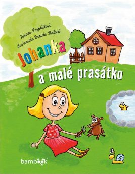 Zuzana Pospíšilová: Johanka a malé prasátko