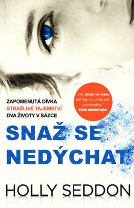 Holly Seddon: Snaž se nedýchat