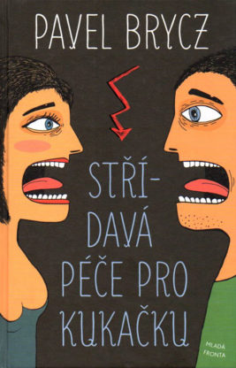 Pavel Brycz:  Skladem Střídavá péče pro Kukačku