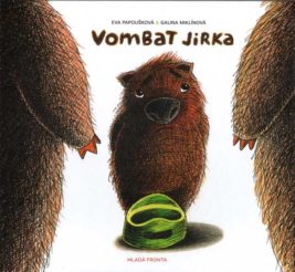 Eva Papoušková, Galina Miklíková: Vombat Jirka