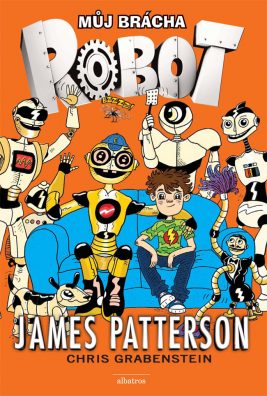James Patterson: Můj brácha robot