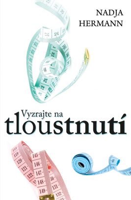 Vyzrajte na tloustnutí