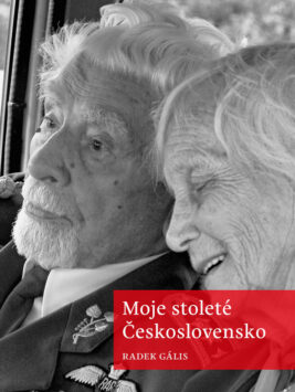 Radek Gális: Moje stoleté Československo