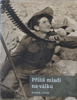 Radek Gális: Příliš mladí na válku