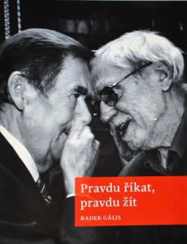 Radek Gális: Pravdu říkat, pravdu žít