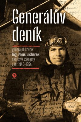 Alois Vicherek: Generálův deník (deníkové záznamy z let 1940–1954)
