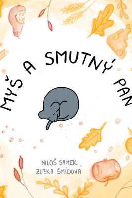 Miloš Samek: Myš a smutný pán | kreslený příběh se stolní hrou pro celou rodinu