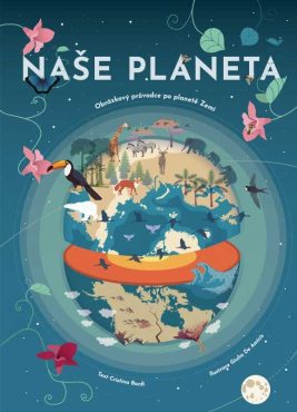 Cristina M. Banfiová: Naše planeta – Obrázkový průvodce po planetě Zemi