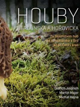 Martin Majer, Michal Hejna, Oldřich Jindřich: Houby Berounska a Hořovicka