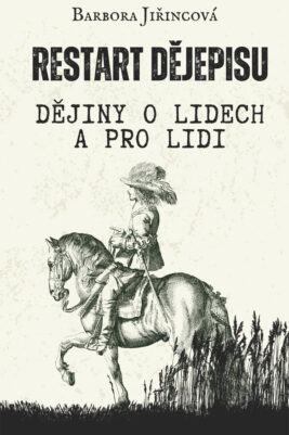 Barbora Jiřincová: Restart dějepisu